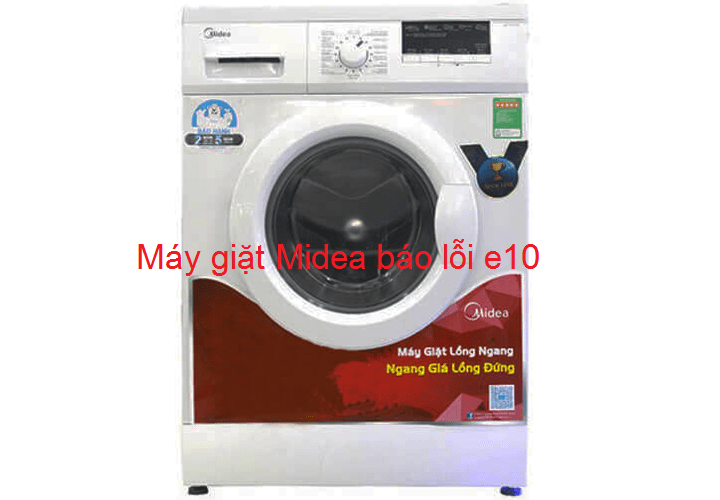 máy giặt midea báo lỗi e5 e10 e12 e21 là bị sao cách xử lý tại nhà