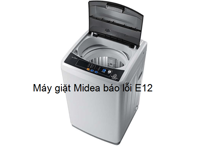 máy giặt midea báo lỗi e12