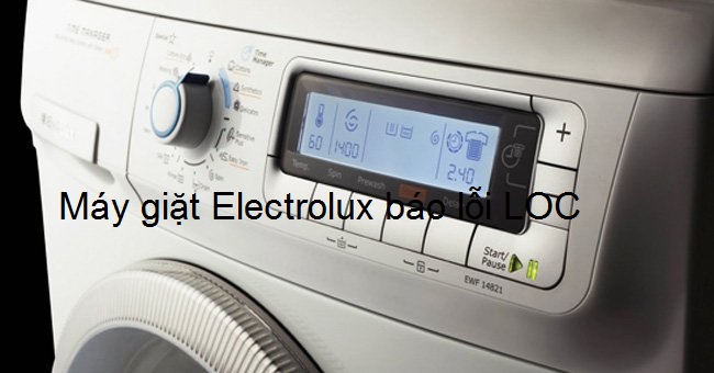 Máy giặt Electrolux báo lỗi loc
